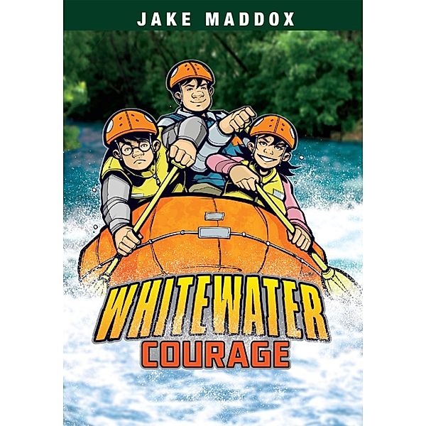 Jake Maddox Sports Stories: Whitewater Courage, Jake Maddox