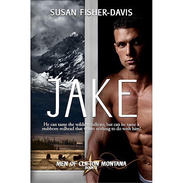 Jake Men of Clifton, Montana Book 1, Susan Fisher-Davis