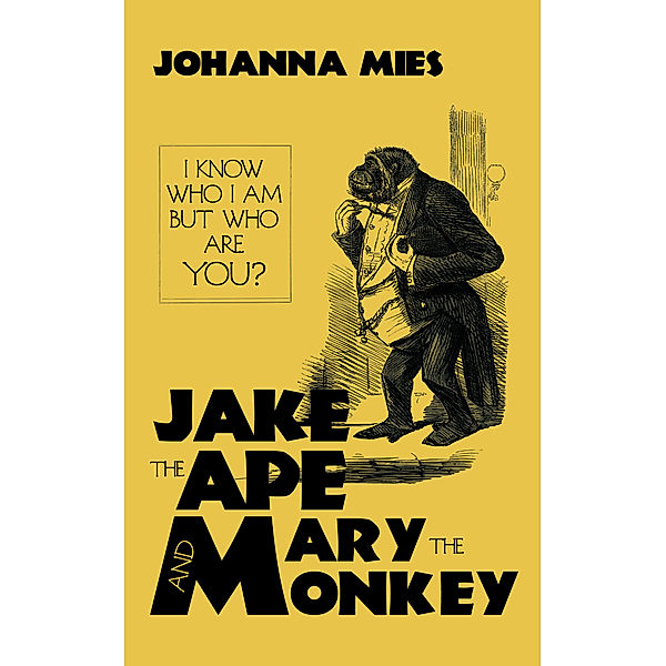 Jake the Ape and Mary the Monkey, Johanna Mies