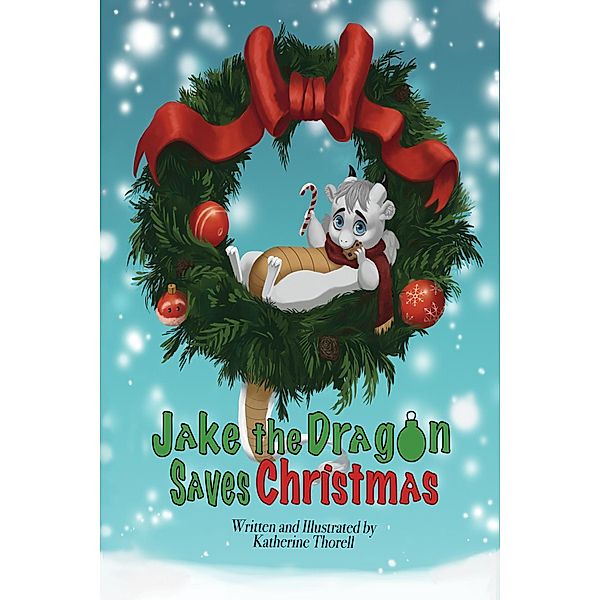 Jake the Dragon Saves Christmas, Katherine Thorell