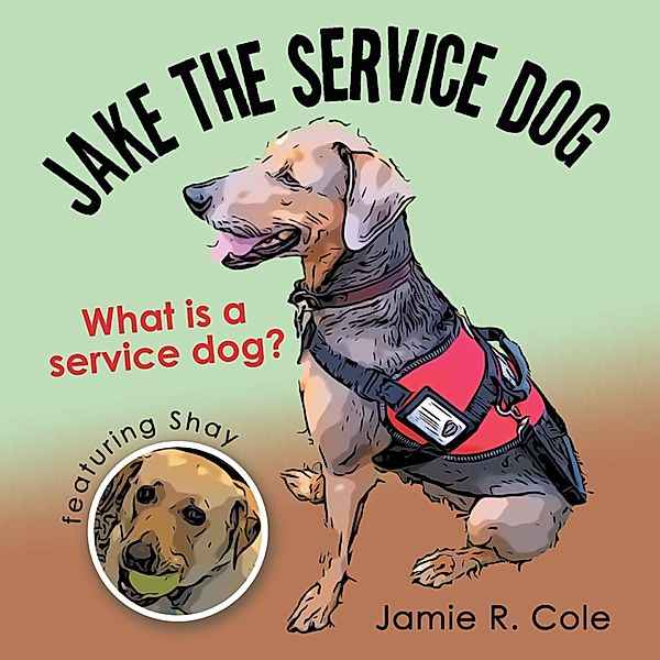 Jake the Service Dog, Jamie R. Cole