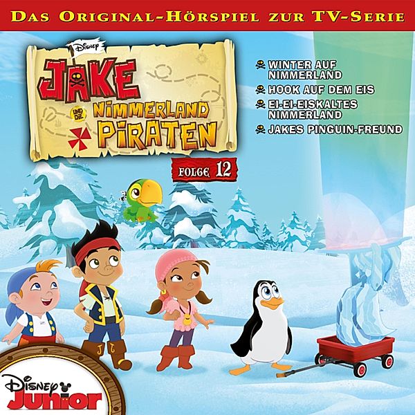 Jake und die Nimmerland Piraten Hörspiel - 12 - 12: Winter auf Nimmerland / Hook auf dem Eis / Ei-Ei-Eiskaltes Nimmerland / Jakes Pinguin-Freund (Disney TV-Serie), Mark Drop