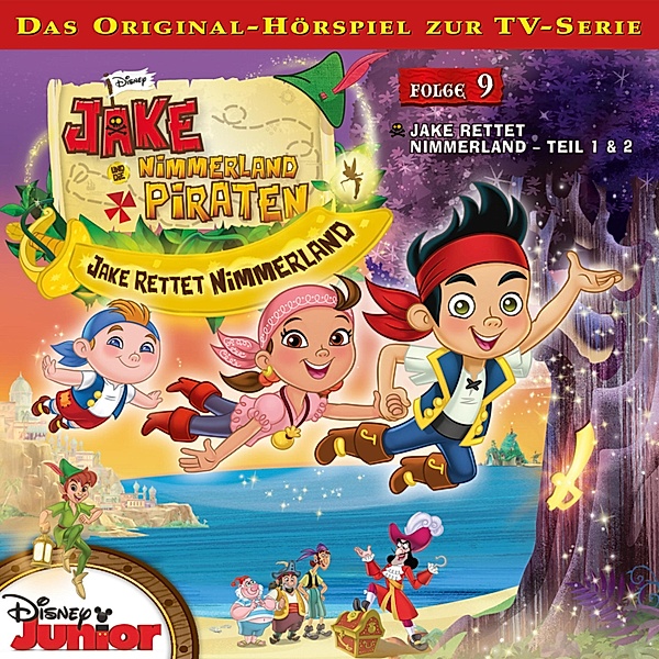 Jake und die Nimmerland Piraten Hörspiel - 9 - 09: Jake rettet Nimmerland (Teil 1 & 2) (Disney TV-Serie)