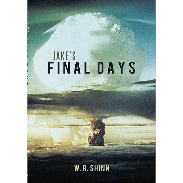Jake’S Final Days, W. R. Shinn