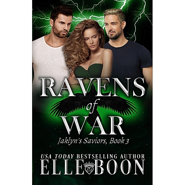 Jaklyn's Saviors (Ravens of War, #3) / Ravens of War, Elle Boon