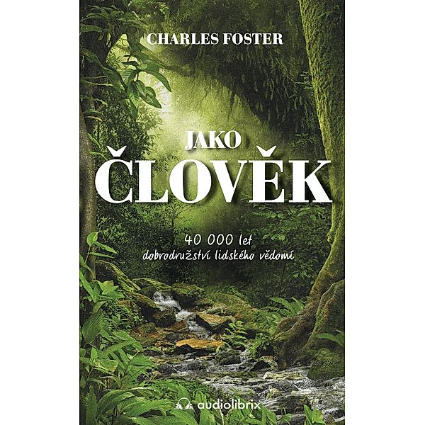 Jako clovek, Charles Foster