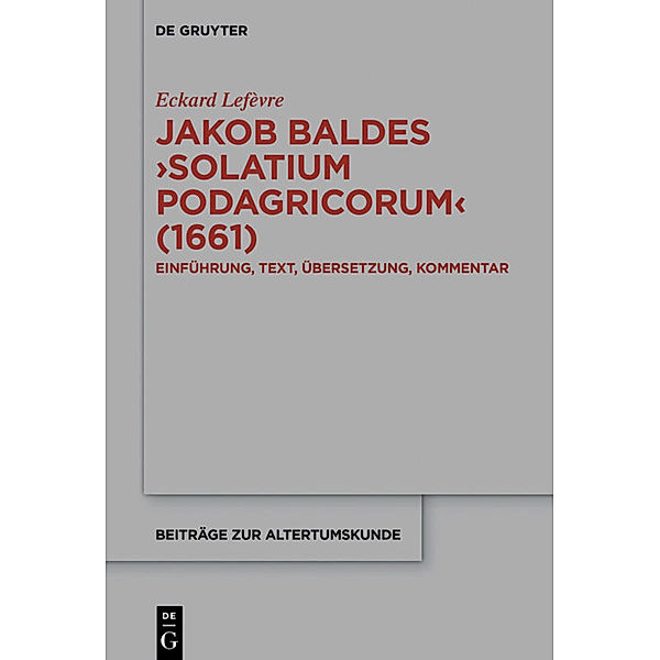 Jakob Baldes 'Solatium Podagricorum' (1661), Eckard Lefèvre