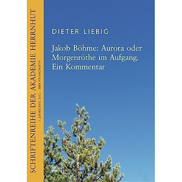 Jakob Böhme: Aurora oder Morgenröte im Aufbruch. Ein Kommentar, Dieter Liebig