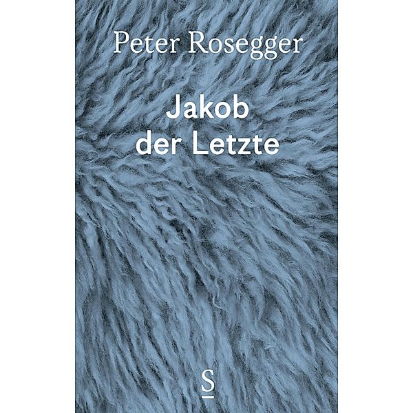 Jakob der Letzte, Peter Rosegger