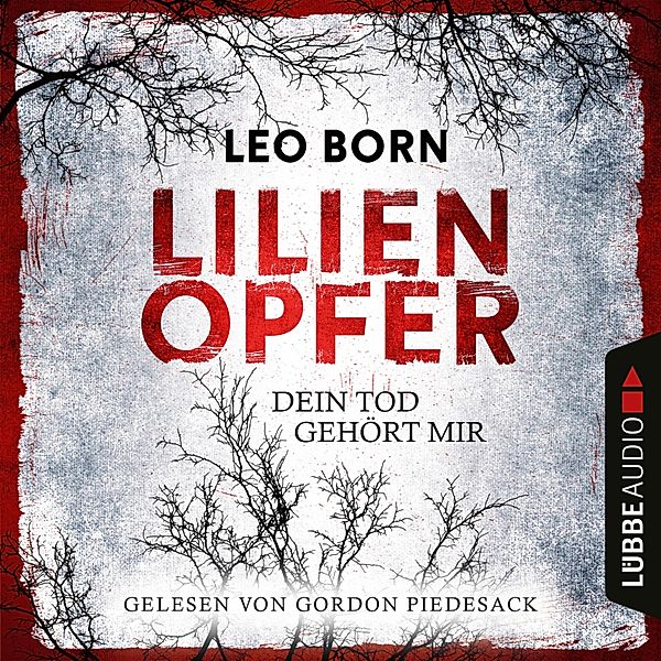 Jakob Diehl-Reihe - 1 - Lilienopfer. Dein Tod gehört mir, Leo Born