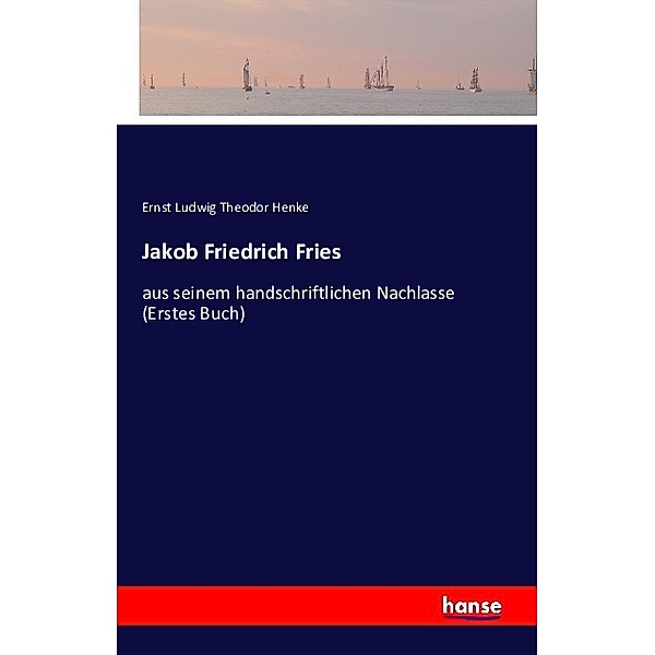 Jakob Friedrich Fries, Ernst Ludwig Theodor Henke