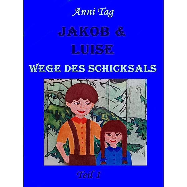Jakob & Luise / Jakob & Luise Bd.01, Anni Tag
