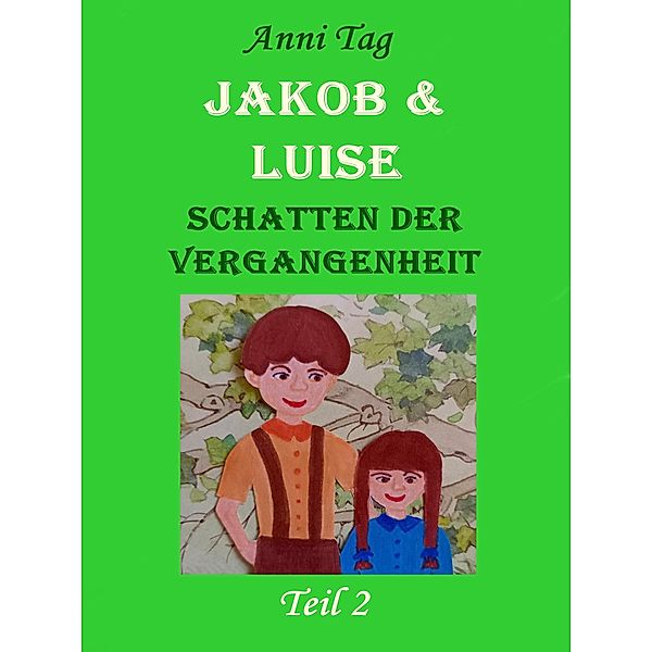 Jakob & Luise / Jakob & Luise Bd.2, Anni Tag