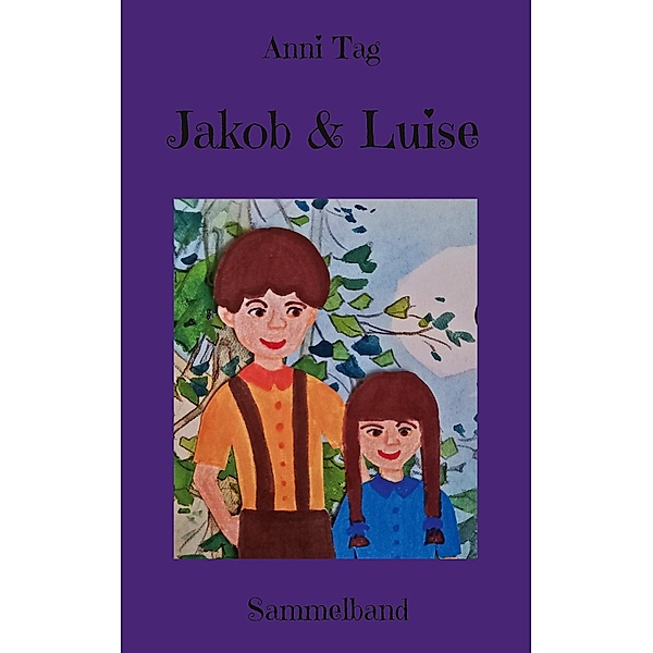 Jakob & Luise / Jakob & Luise Bd.3, Anni Tag