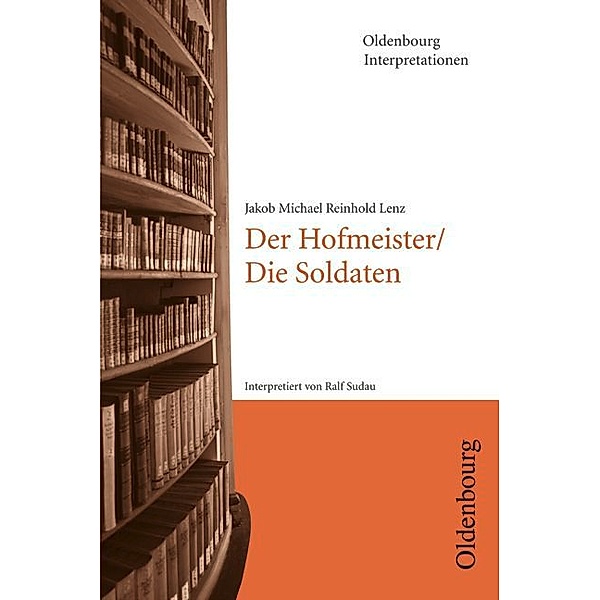 Jakob M. R. Lenz 'Der Hofmeister / Die Soldaten', Jakob Michael Reinhold Lenz