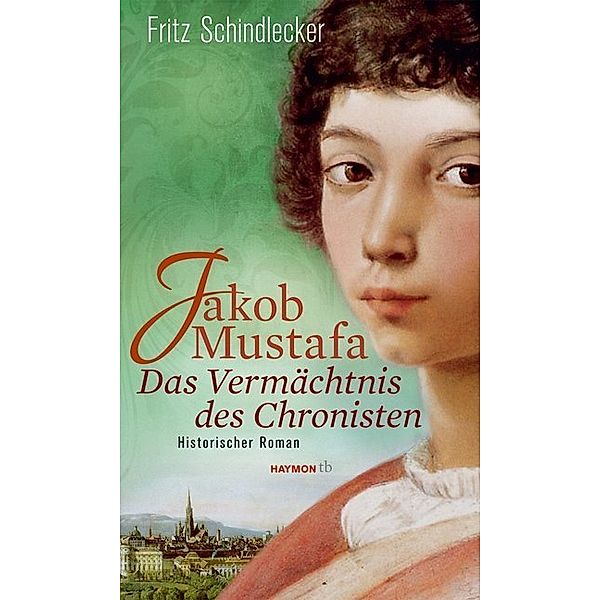 Jakob Mustafa - Das Vermächtnis des Chronisten, Fritz Schindlecker