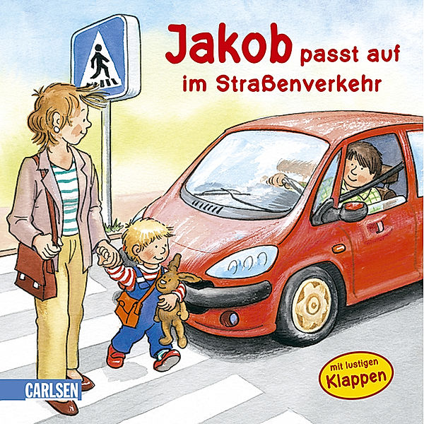 Jakob passt auf im Straßenverkehr, Sandra Grimm, Peter Friedl