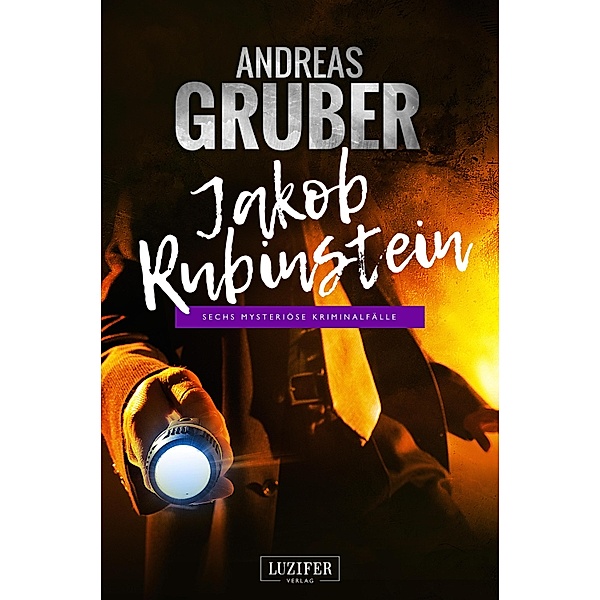JAKOB RUBINSTEIN / Andreas Gruber Erzählbände Bd.3, Andreas Gruber