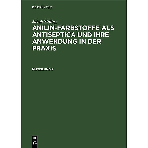 Jakob Stilling: Anilin-Farbstoffe als Antiseptica und ihre Anwendung in der Praxis. Mitteilung 2, J. Stilling