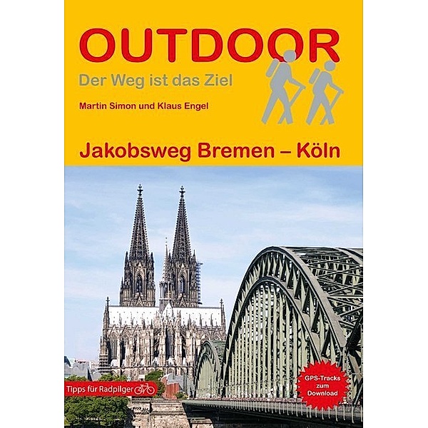 Jakobsweg Bremen - Köln, Klaus Engel, Martin Simon