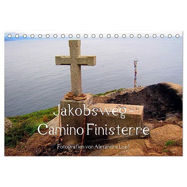 Jakobsweg - Camino Finisterre (Tischkalender 2024 DIN A5 quer), CALVENDO Monatskalender, Alexandra Luef