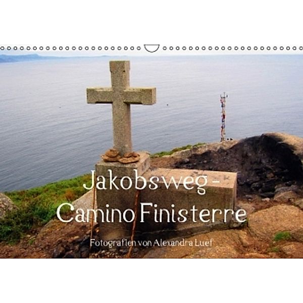 Jakobsweg - Camino Finisterre (Wandkalender 2016 DIN A3 quer), Alexandra Luef