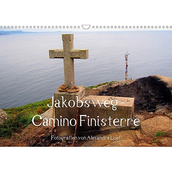 Jakobsweg - Camino Finisterre (Wandkalender 2021 DIN A3 quer), Alexandra Luef