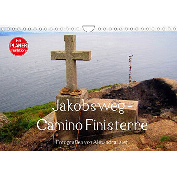Jakobsweg - Camino Finisterre (Wandkalender 2022 DIN A4 quer), Alexandra Luef
