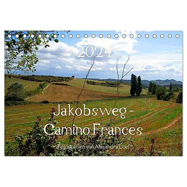 Jakobsweg - Camino Frances (Tischkalender 2024 DIN A5 quer), CALVENDO Monatskalender, Alexandra Luef