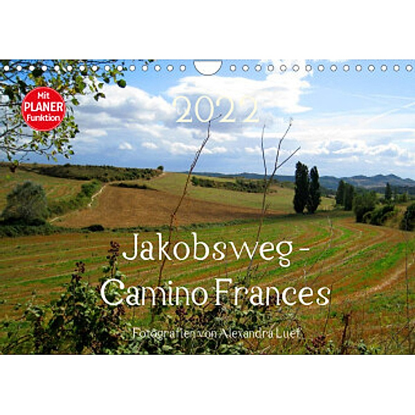 Jakobsweg - Camino Frances (Wandkalender 2022 DIN A4 quer), Alexandra Luef