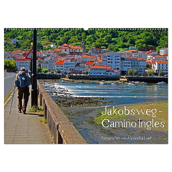 Jakobsweg - Camino Ingles (Wandkalender 2024 DIN A2 quer), CALVENDO Monatskalender, Alexandra Luef