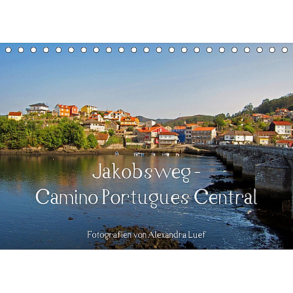Jakobsweg - Camino Portugues Central (Tischkalender 2019 DIN A5 quer), Alexandra Luef