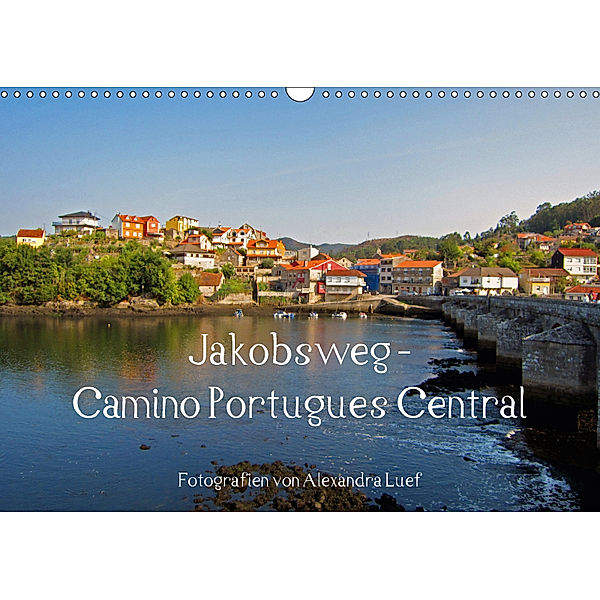 Jakobsweg - Camino Portugues Central (Wandkalender 2018 DIN A3 quer), Alexandra Luef