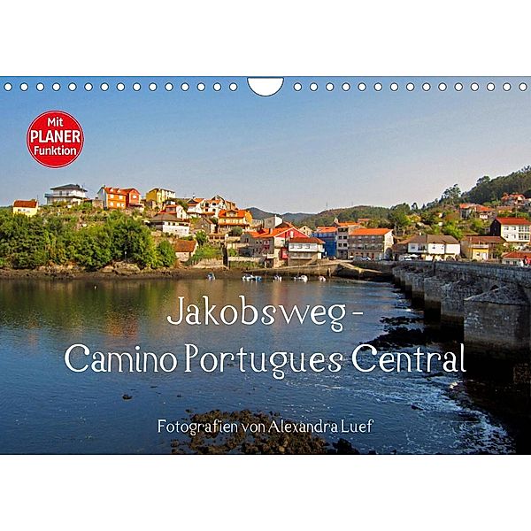 Jakobsweg - Camino Portugues Central (Wandkalender 2023 DIN A4 quer), Alexandra Luef