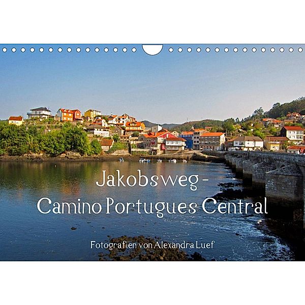 Jakobsweg - Camino Portugues Central (Wandkalender 2023 DIN A4 quer), Alexandra Luef