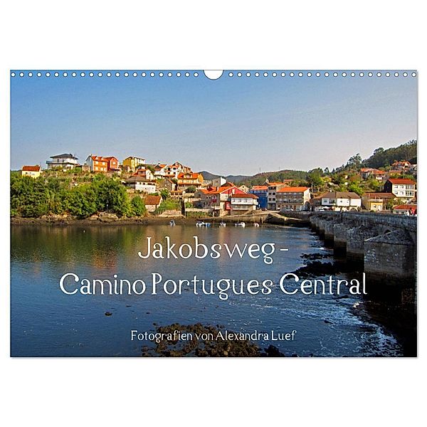 Jakobsweg - Camino Portugues Central (Wandkalender 2024 DIN A3 quer), CALVENDO Monatskalender, Alexandra Luef