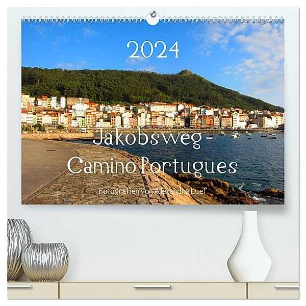 Jakobsweg - Camino Portugues (hochwertiger Premium Wandkalender 2024 DIN A2 quer), Kunstdruck in Hochglanz, Alexandra Luef