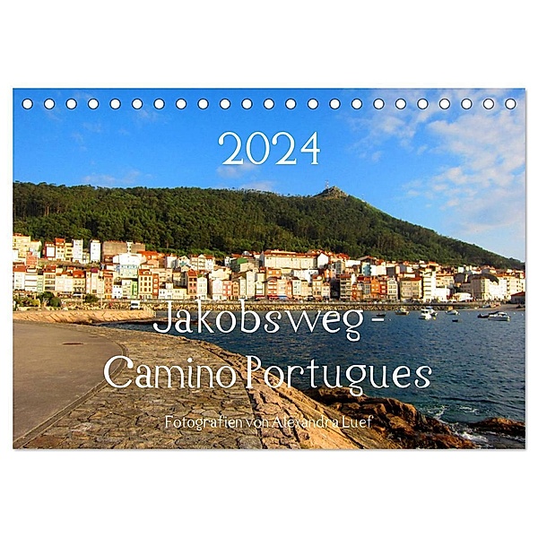 Jakobsweg - Camino Portugues (Tischkalender 2024 DIN A5 quer), CALVENDO Monatskalender, Alexandra Luef