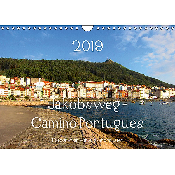 Jakobsweg - Camino Portugues (Wandkalender 2019 DIN A4 quer), Alexandra Luef
