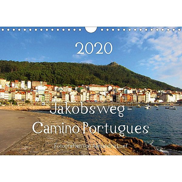 Jakobsweg - Camino Portugues (Wandkalender 2020 DIN A4 quer), Alexandra Luef