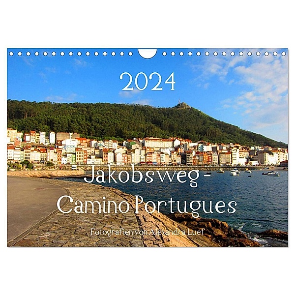 Jakobsweg - Camino Portugues (Wandkalender 2024 DIN A4 quer), CALVENDO Monatskalender, Alexandra Luef