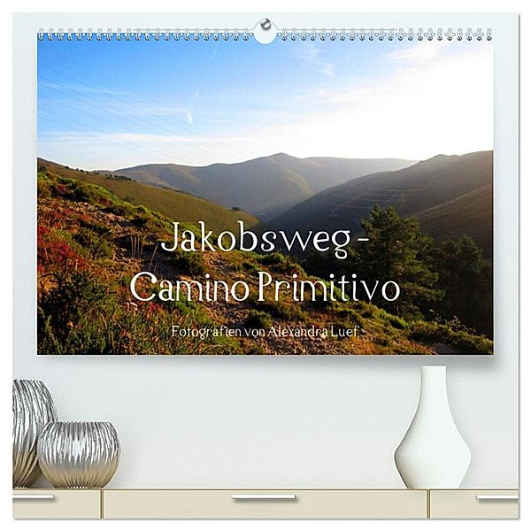 Jakobsweg - Camino Primitivo (hochwertiger Premium Wandkalender 2024 DIN A2 quer), Kunstdruck in Hochglanz, Alexandra Luef