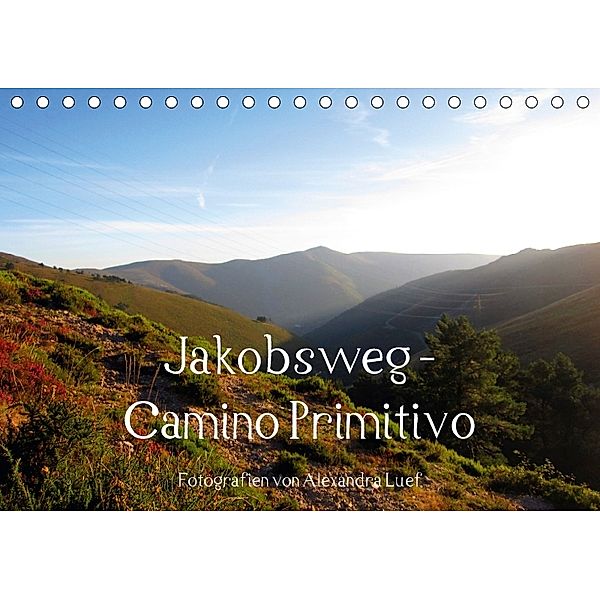 Jakobsweg - Camino Primitivo (Tischkalender 2018 DIN A5 quer), Alexandra Luef