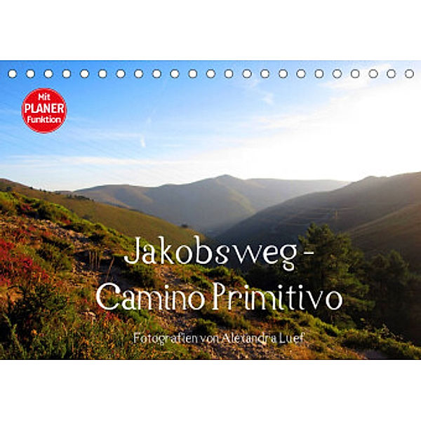 Jakobsweg - Camino Primitivo (Tischkalender 2022 DIN A5 quer), Alexandra Luef