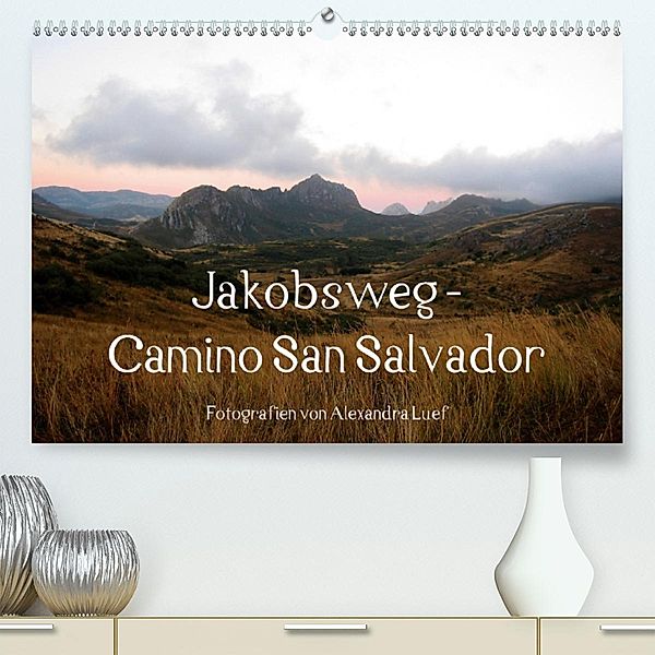 Jakobsweg - Camino San Salvador (Premium-Kalender 2020 DIN A2 quer), Alexandra Luef