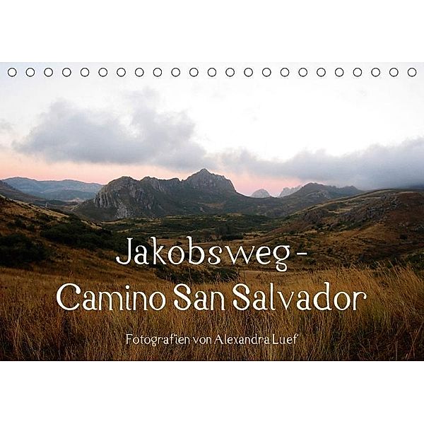 Jakobsweg - Camino San Salvador (Tischkalender 2017 DIN A5 quer), Alexandra Luef