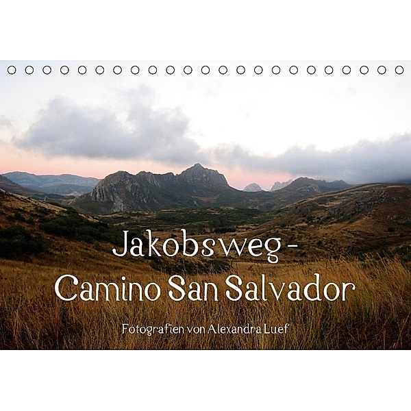 Jakobsweg - Camino San Salvador (Tischkalender 2018 DIN A5 quer), Alexandra Luef