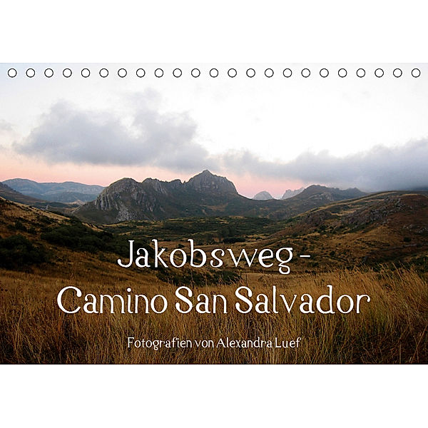 Jakobsweg - Camino San Salvador (Tischkalender 2019 DIN A5 quer), Alexandra Luef