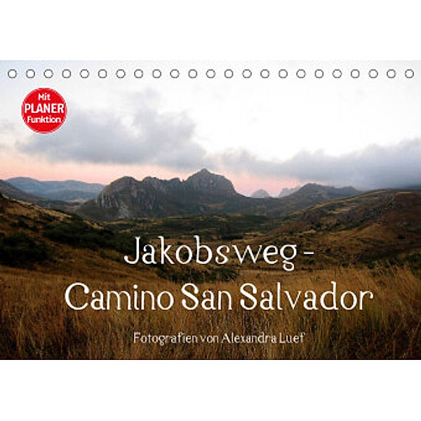 Jakobsweg - Camino San Salvador (Tischkalender 2022 DIN A5 quer), Alexandra Luef