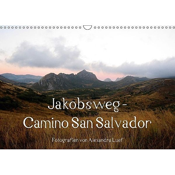 Jakobsweg - Camino San Salvador (Wandkalender 2017 DIN A3 quer), Alexandra Luef